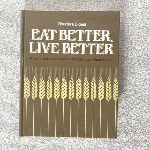 Vintage Reader’s Digest Eat Better  Live Better Guide To Nutrition & Good Health - Picture 1 of 9